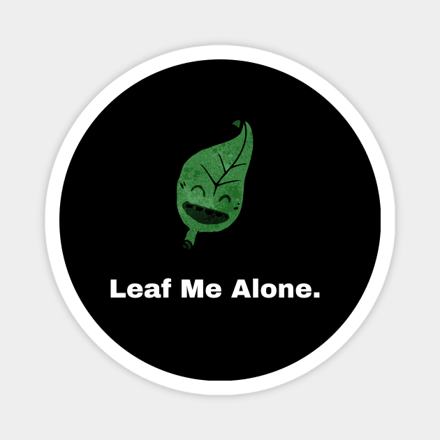 Leaf me alone - Black Magnet by Gardenglare